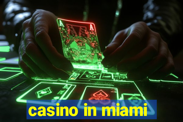 casino in miami